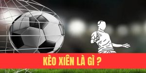 kinh nghiệm chơi kèo xiên